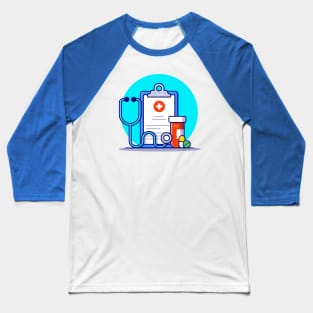 Clipboard, Stethoscope, Jar And Pills Baseball T-Shirt